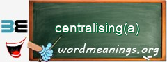 WordMeaning blackboard for centralising(a)